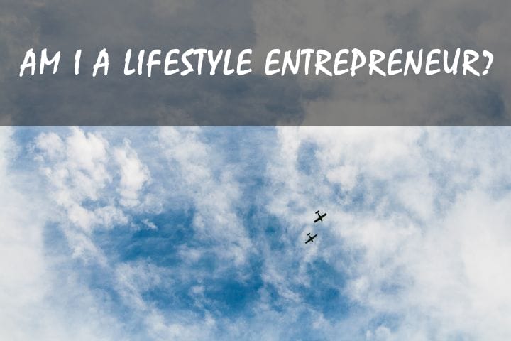 Am I a lifestyle entrepreneur?