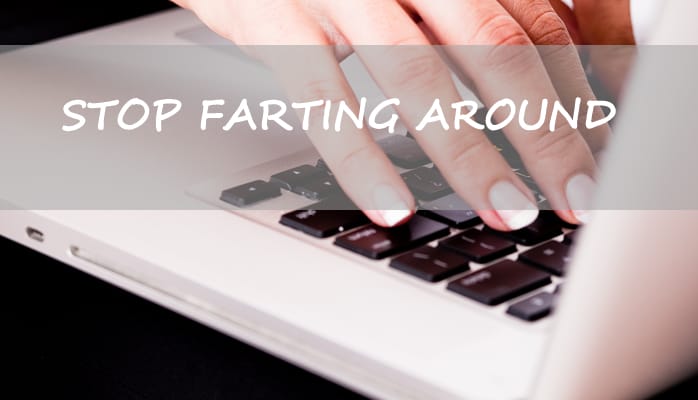 Stop Farting Around published on LinkedIn