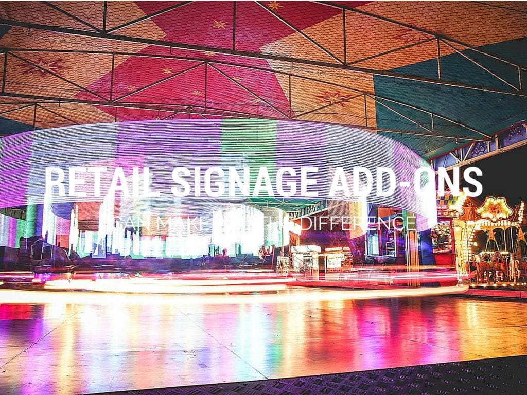 Retail signage add-ons can make all the difference