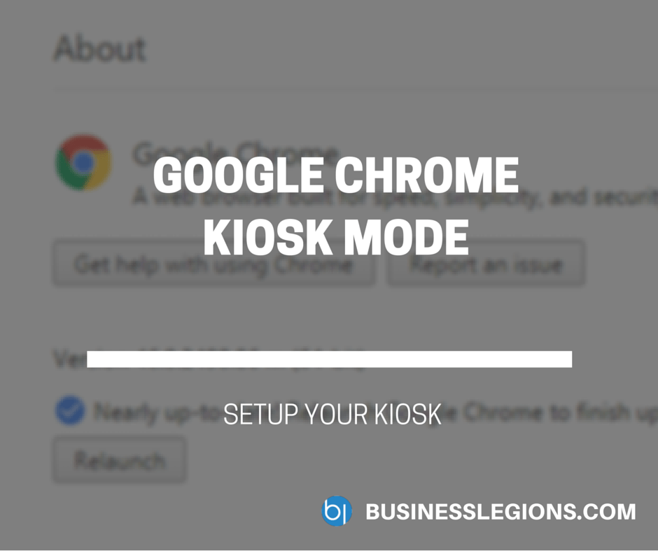 CHROME KIOSK MODE