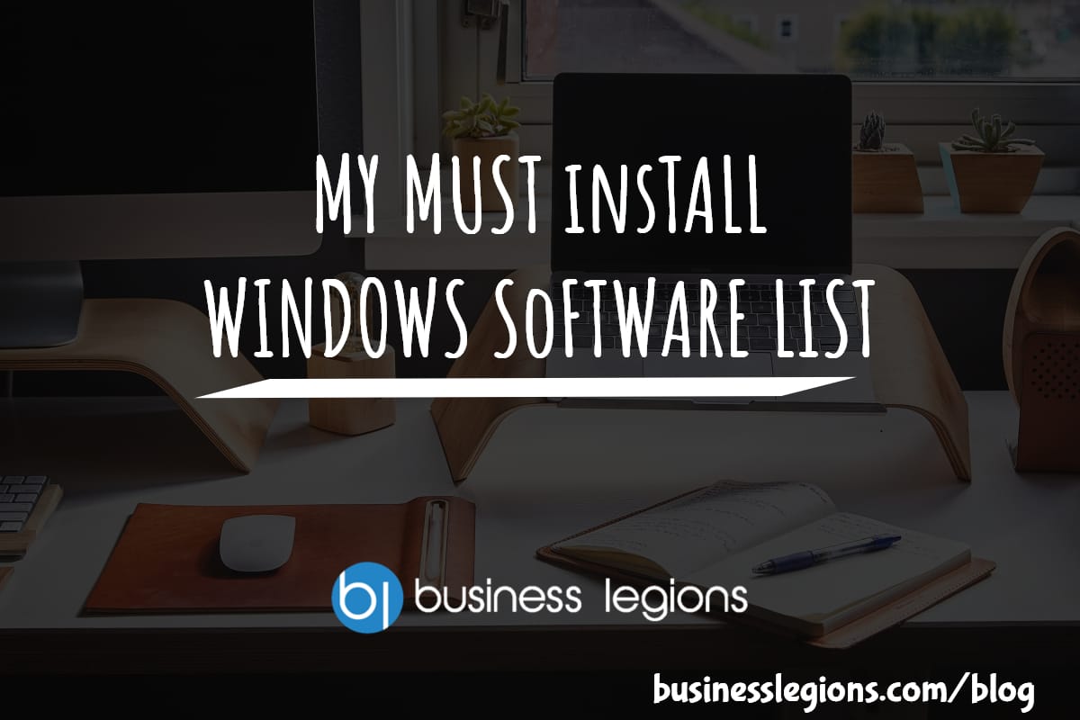 MY MUST INSTALL WINDOWS SOFTWARE LIST