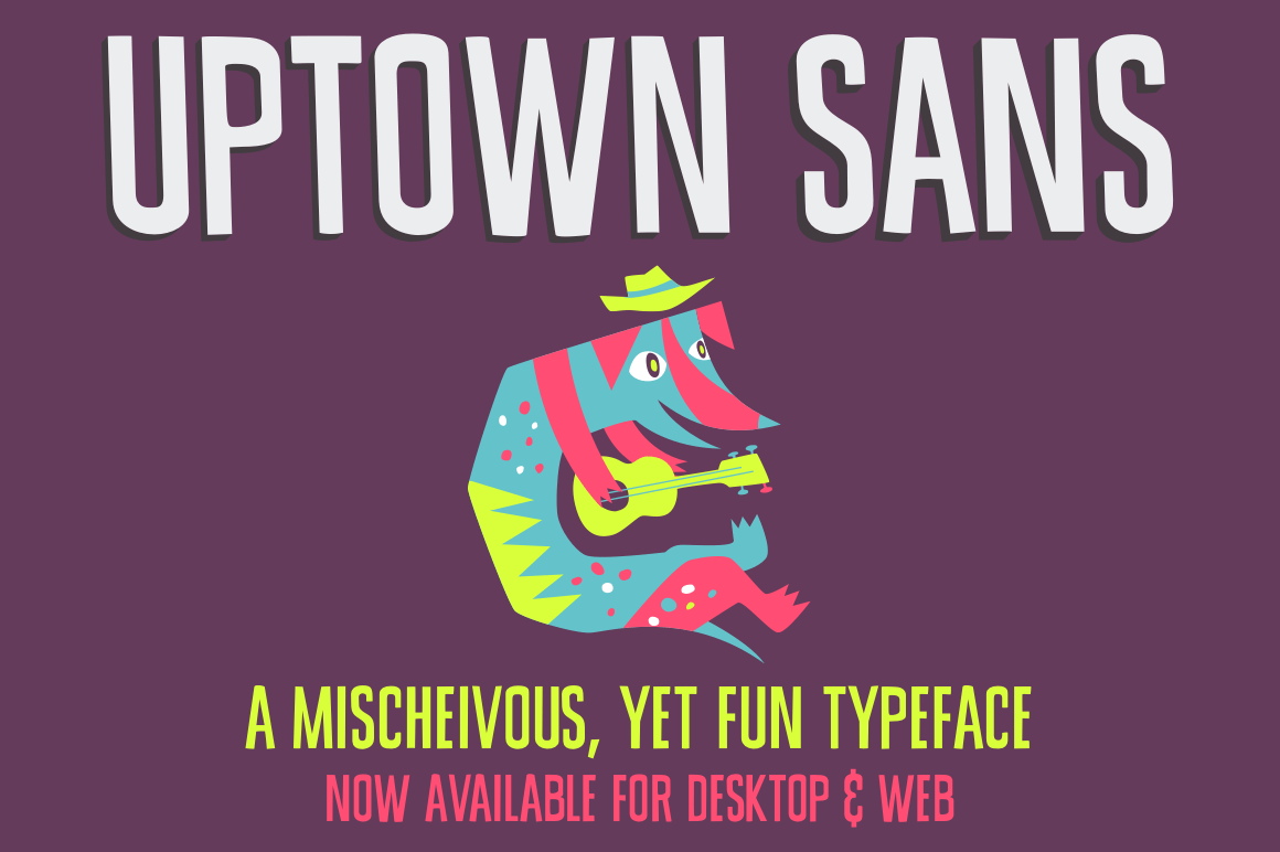 Party With Uptown Sans: A Playful, Mischievous Sans Serif Font – only $12!