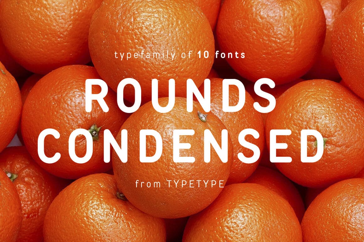 Rounds Condensed: A Friendly Font Family with 10 Typefaces - only $9!