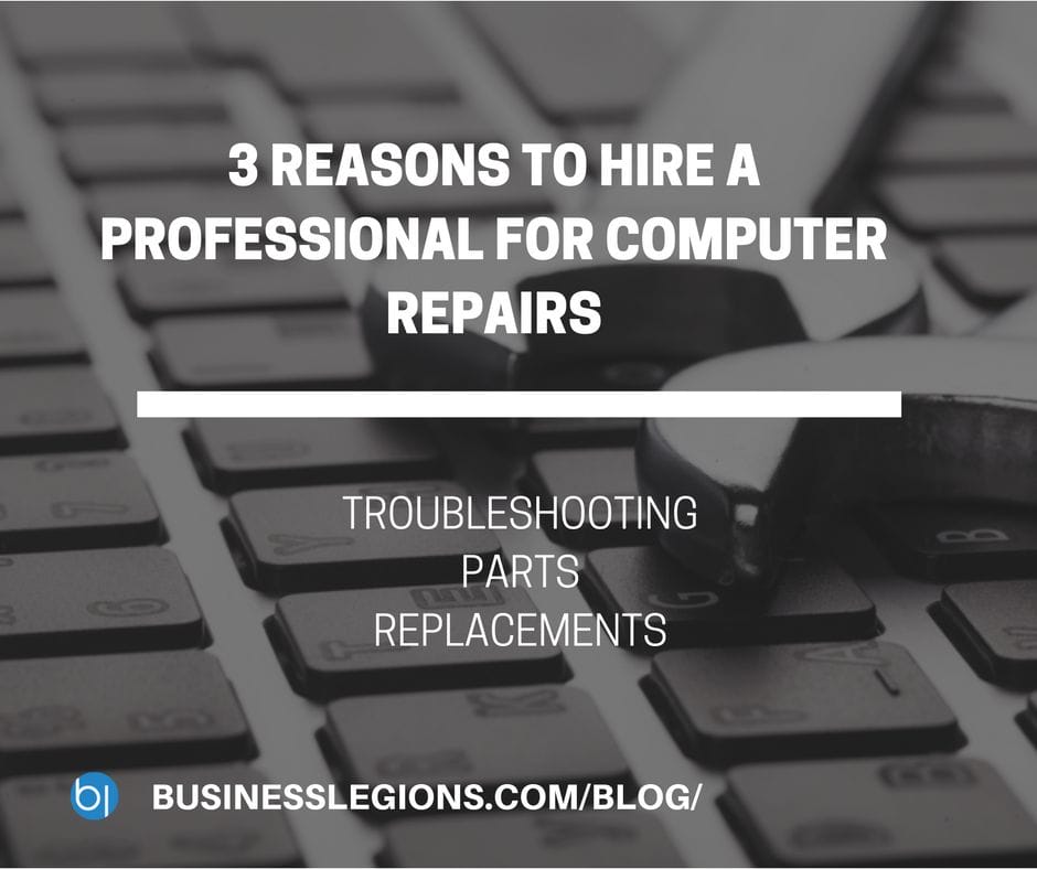 3 REASONS TO HIRE A PROFESSIONAL FOR COMPUTER REPAIRS