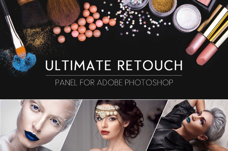 Ultimate Retouch Panel 3.0 for Adobe Photoshop – only $17!