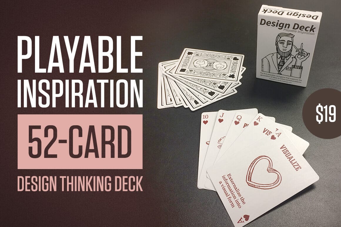 Design Deck Playable Inspiration, a 52-Card Design Thinking Deck – only $19!