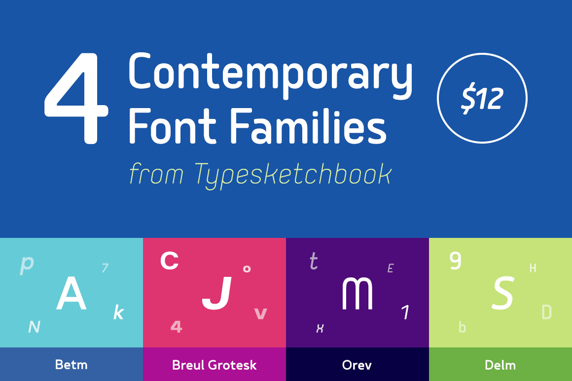 4 Contemporary Font Families from Typesketchbook – only $12!