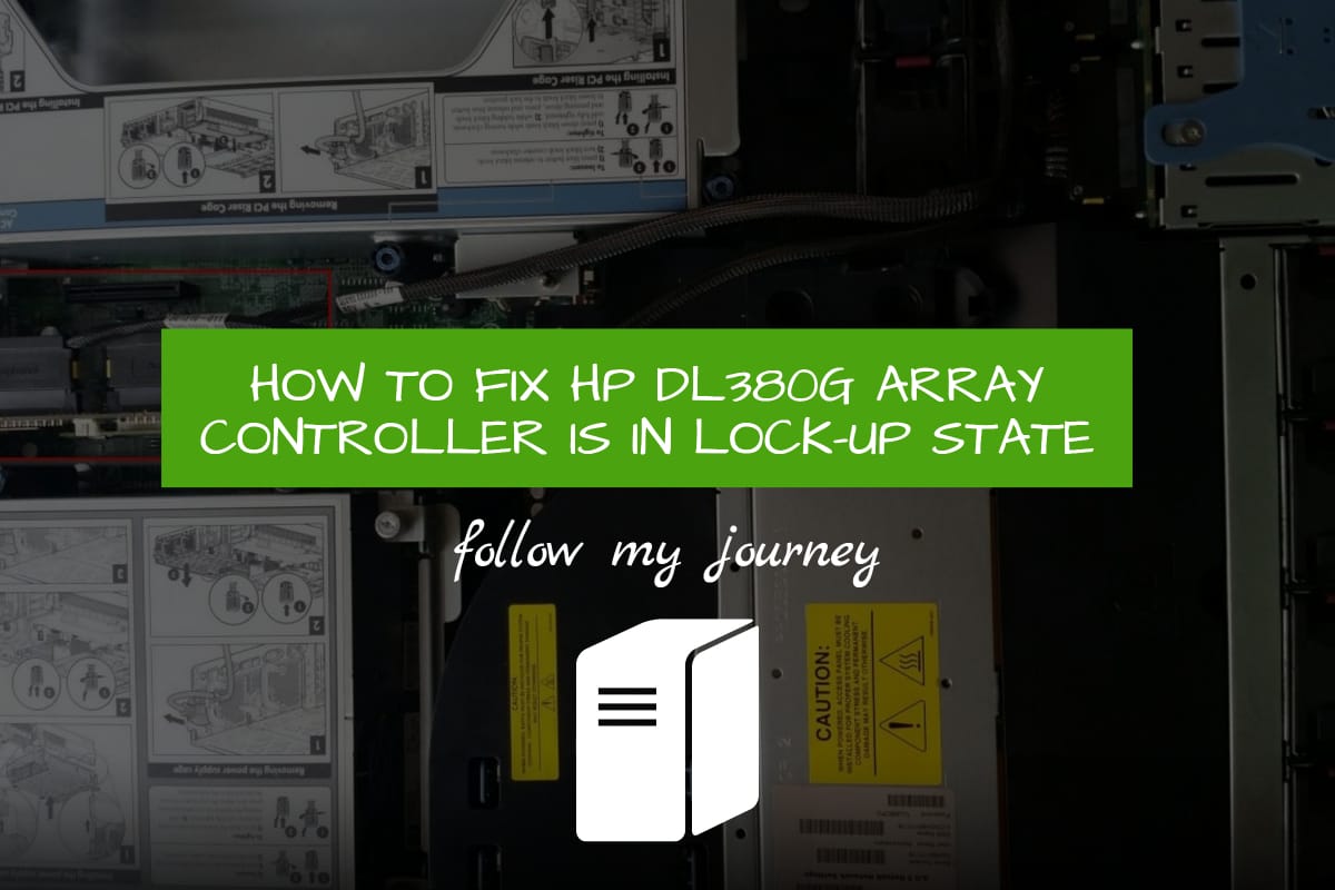 HOW TO FIX HP DL380G ARRAY CONTROLLER IS IN LOCK-UP STATE