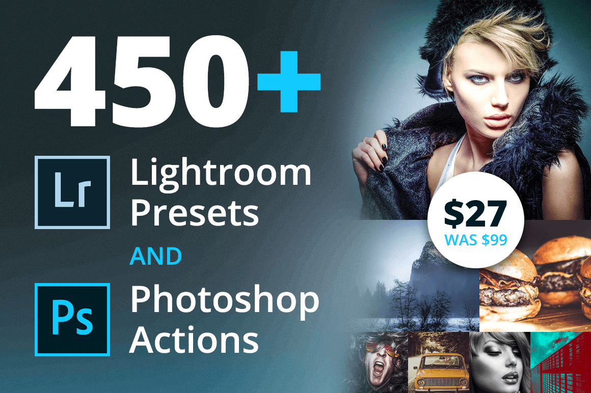 450+ Lightroom Presets and Photoshop Actions - only $27!