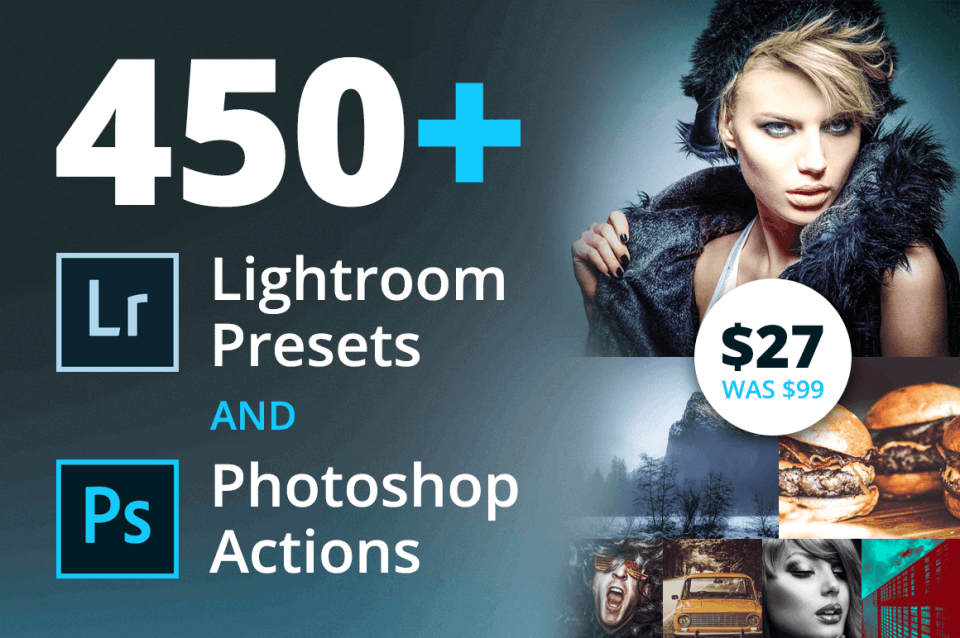 450+ Lightroom Presets and Photoshop Actions – only $27!