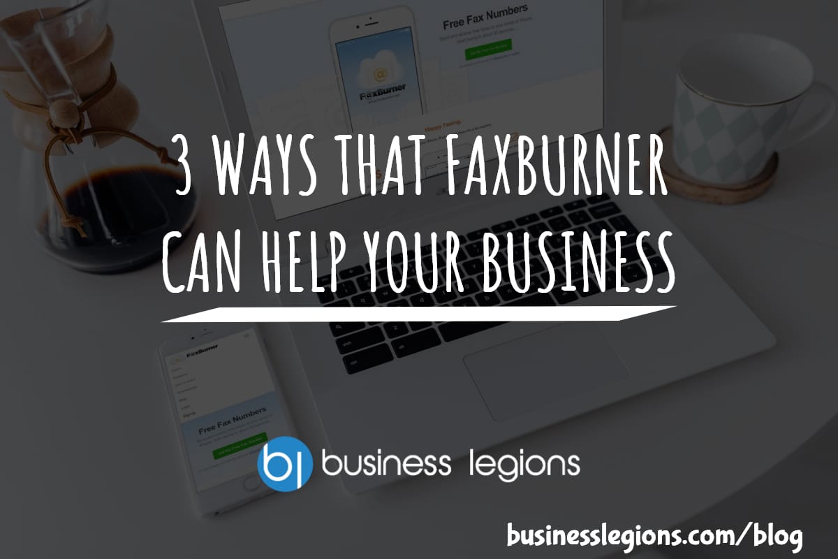 3 WAYS THAT FAXBURNER CAN HELP YOUR BUSINESS