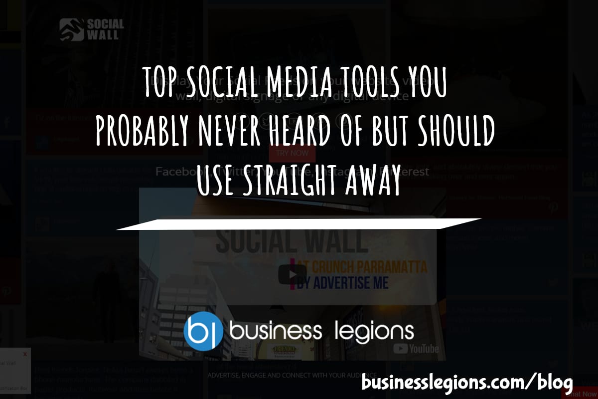TOP SOCIAL MEDIA TOOLS YOU PROBABLY NEVER HEARD OF BUT SHOULD USE STRAIGHT AWAY