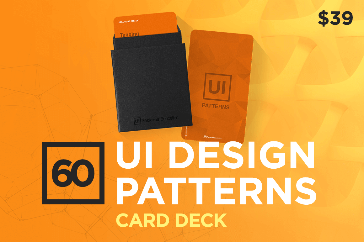 60 UI Design Patterns Card Deck - only $39!