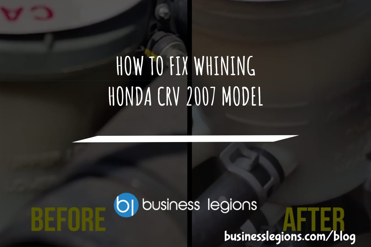 HOW TO FIX WHINING HONDA CRV 2007 MODEL