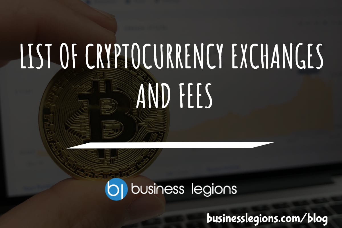 LIST OF CRYPTOCURRENCY EXCHANGES AND FEES