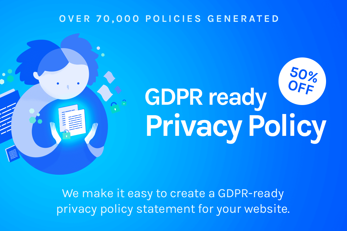 Easily Create a GDPR-Ready Privacy Policy for Your Website - only $7.50!