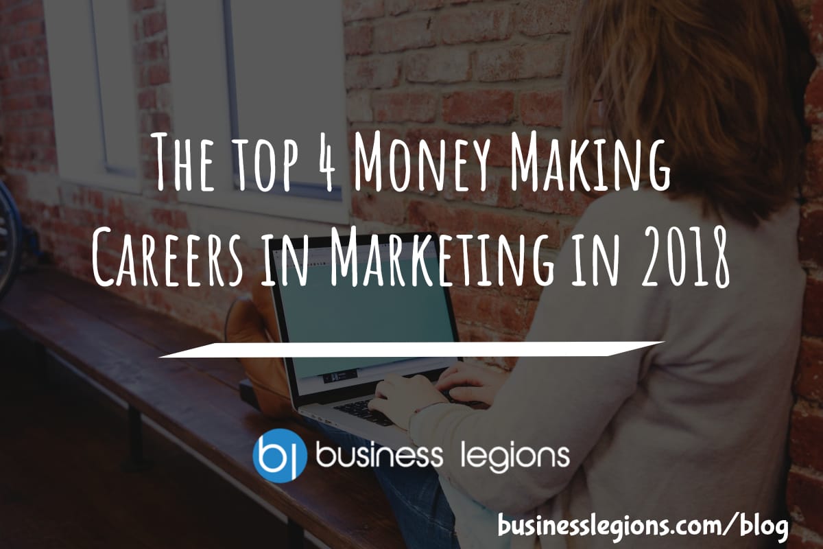 The top 4 Money Making Careers in Marketing in 2018