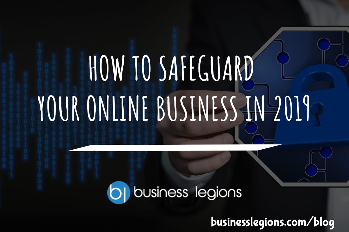 HOW TO SAFEGUARD YOUR ONLINE BUSINESS IN 2019