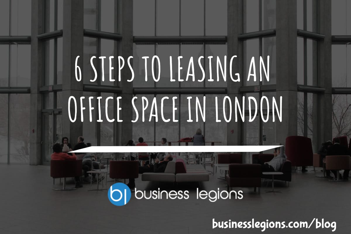 6 STEPS TO LEASING AN OFFICE SPACE IN LONDON