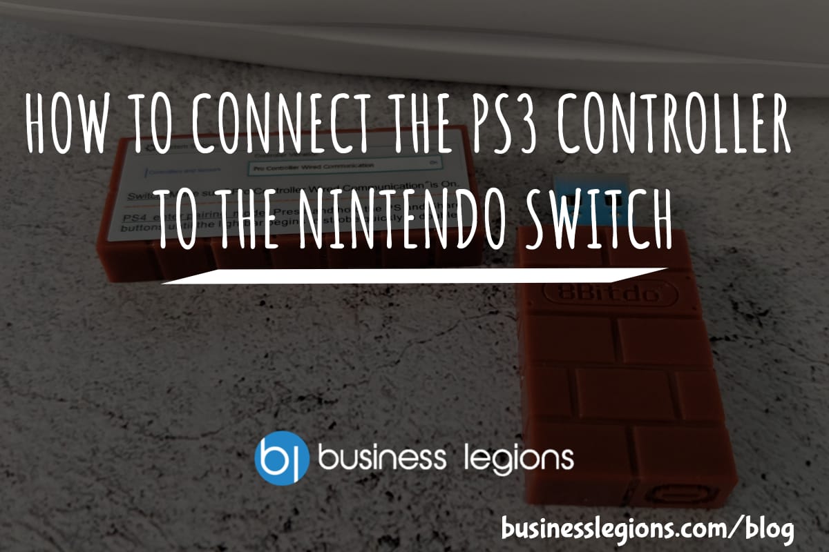 Business Legions - HOW TO CONNECT THE PS3 CONTROLLER TO THE NINTENDO SWITCH