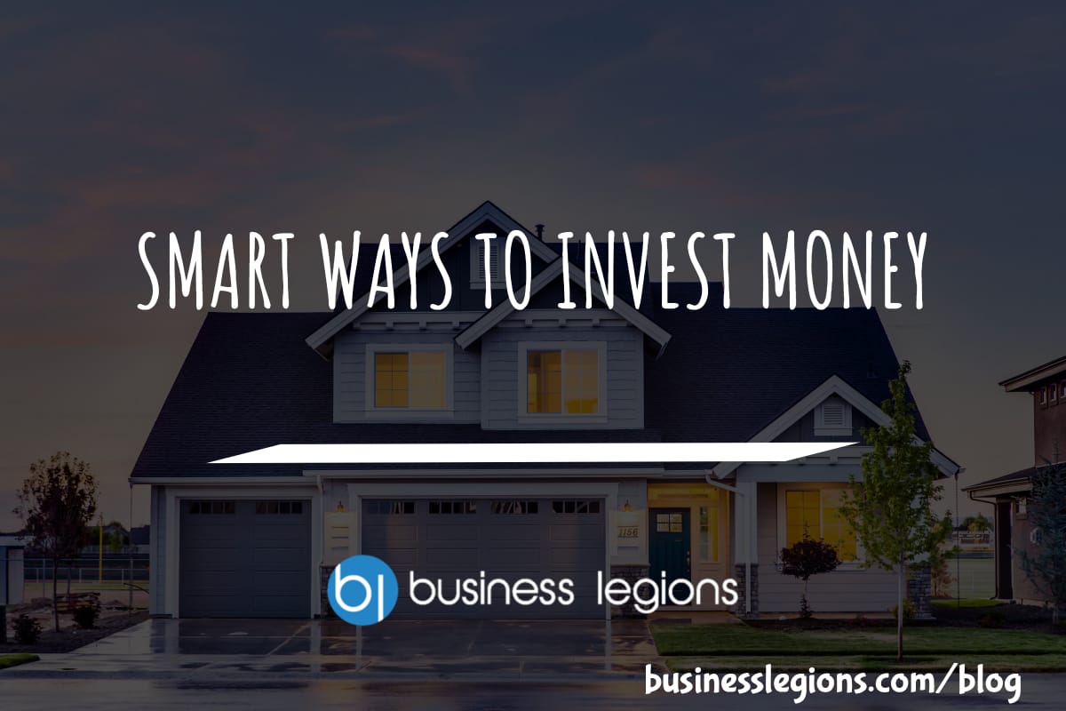 SMART WAYS TO INVEST MONEY