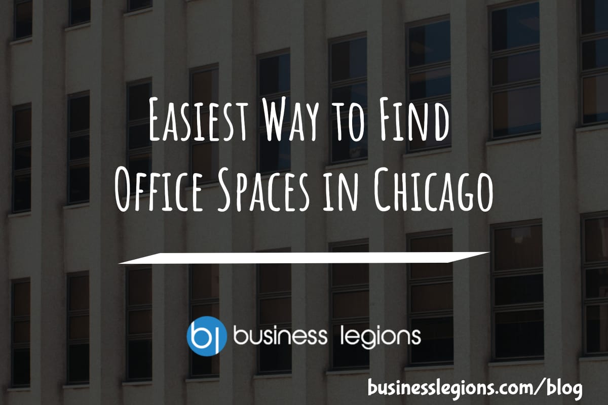 EASIEST WAY TO FIND OFFICE SPACE IN CHICAGO