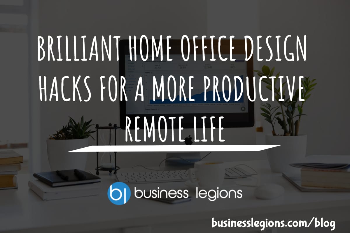 BRILLIANT HOME OFFICE DESIGN HACKS FOR A MORE PRODUCTIVE REMOTE LIFE