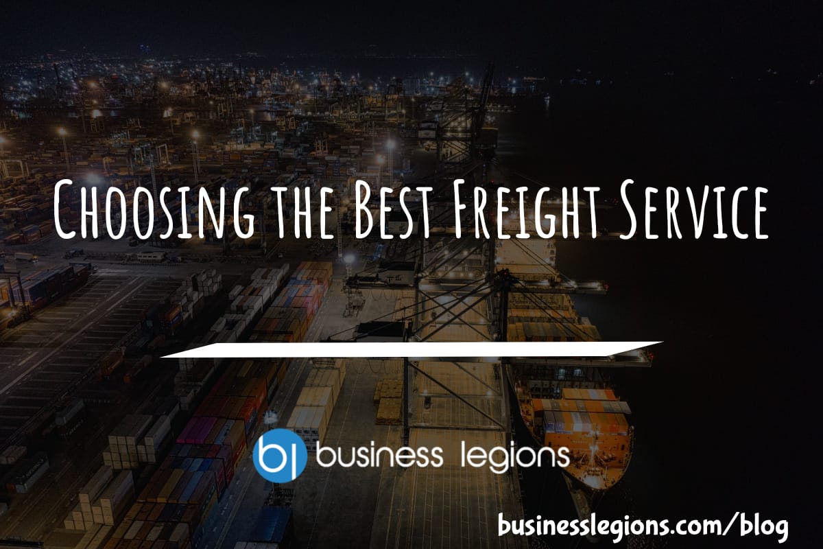 CHOOSING THE BEST FREIGHT SERVICE