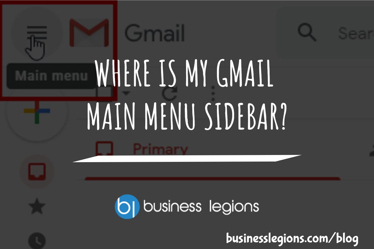 Business Legions WHERE IS MY GMAIL MAIN MENU SIDEBAR