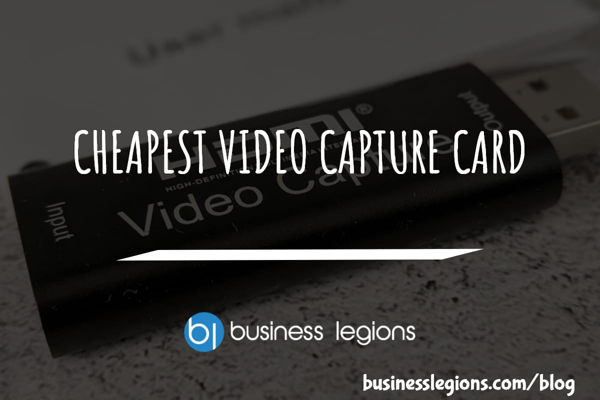 CHEAPEST VIDEO CAPTURE CARD Business Legions 1