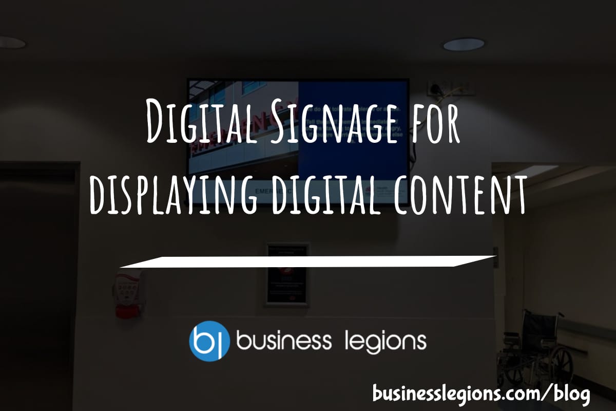 Business Legions Digital Signage for displaying digital content