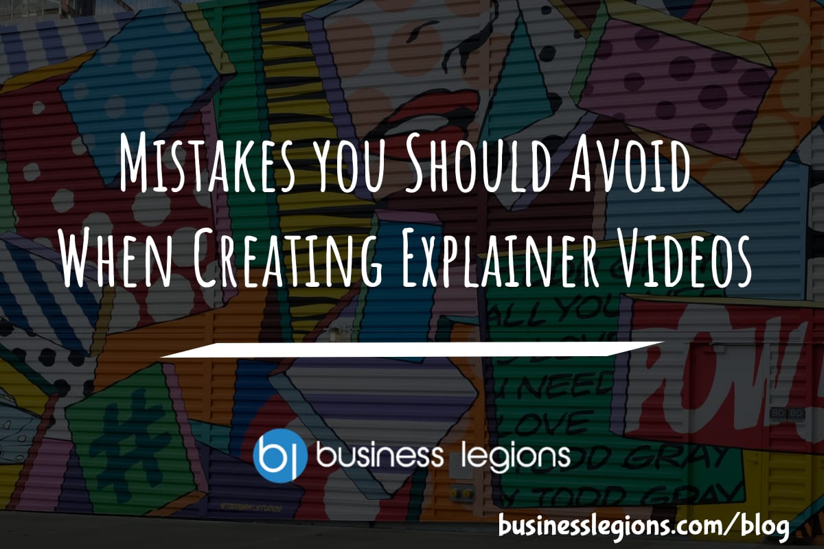 MISTAKES YOU SHOULD AVOID WHEN CREATING EXPLAINER VIDEOS