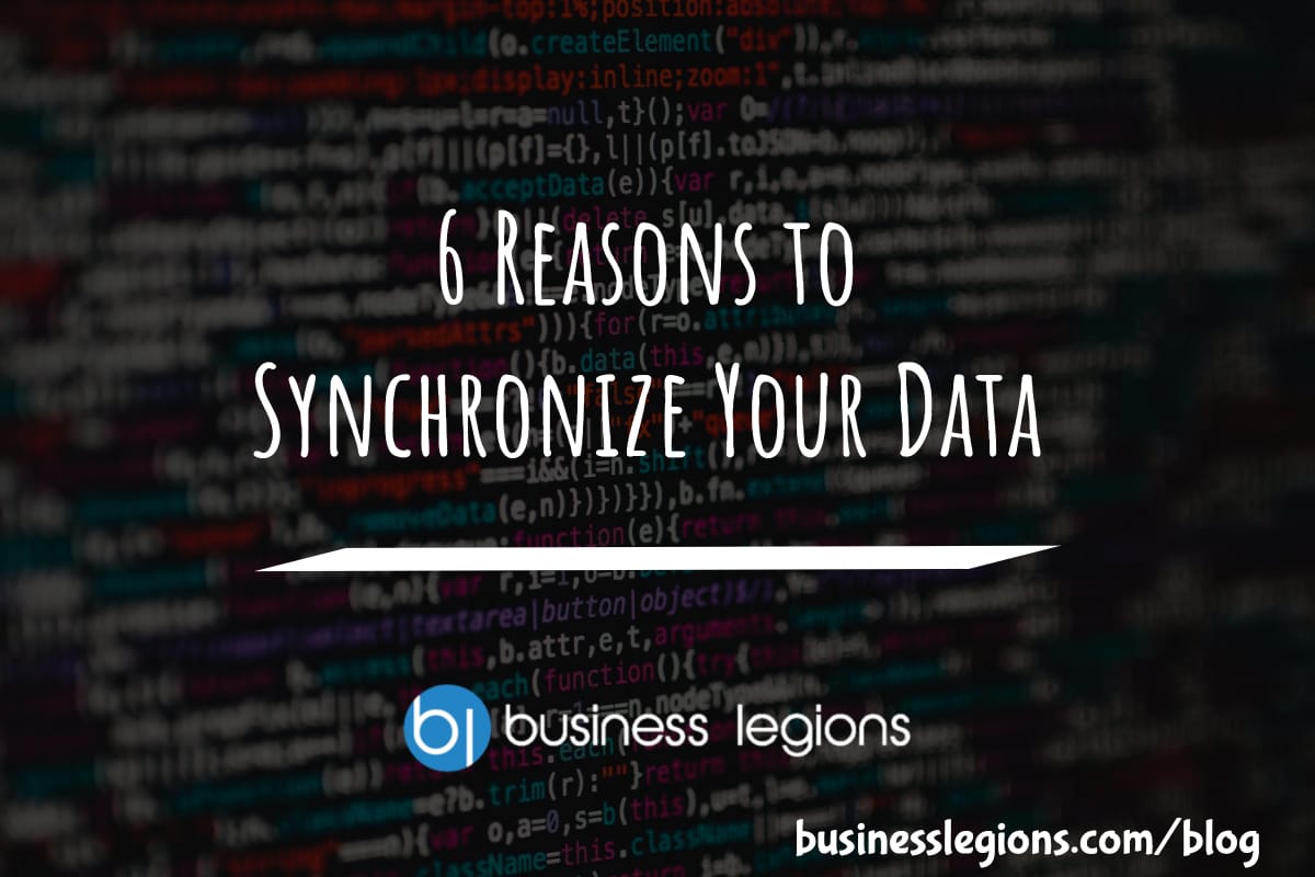 6 REASONS TO SYNCHRONIZE YOUR DATA