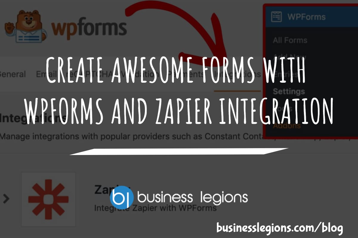 CREATE AWESOME FORMS WITH WPFORMS AND ZAPIER INTEGRATION