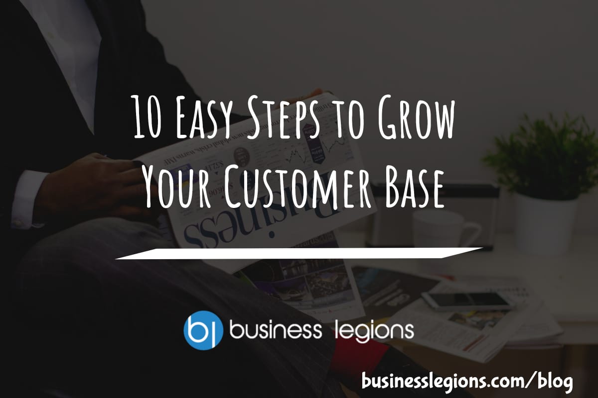 10 Easy Steps to Grow Your Customer Base