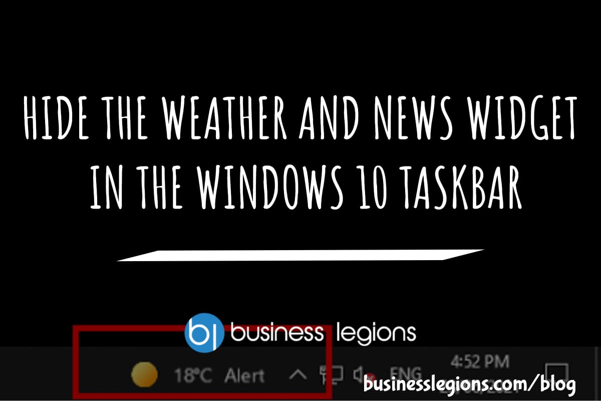 HIDE THE WEATHER AND NEWS WIDGET IN THE WINDOWS 10 TASKBAR