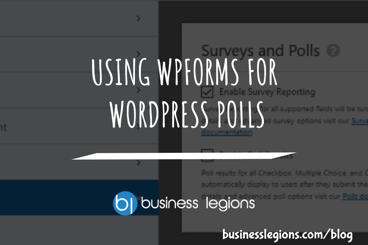 Business Legions USING WPFORMS FOR WORDPRESS POLLS header