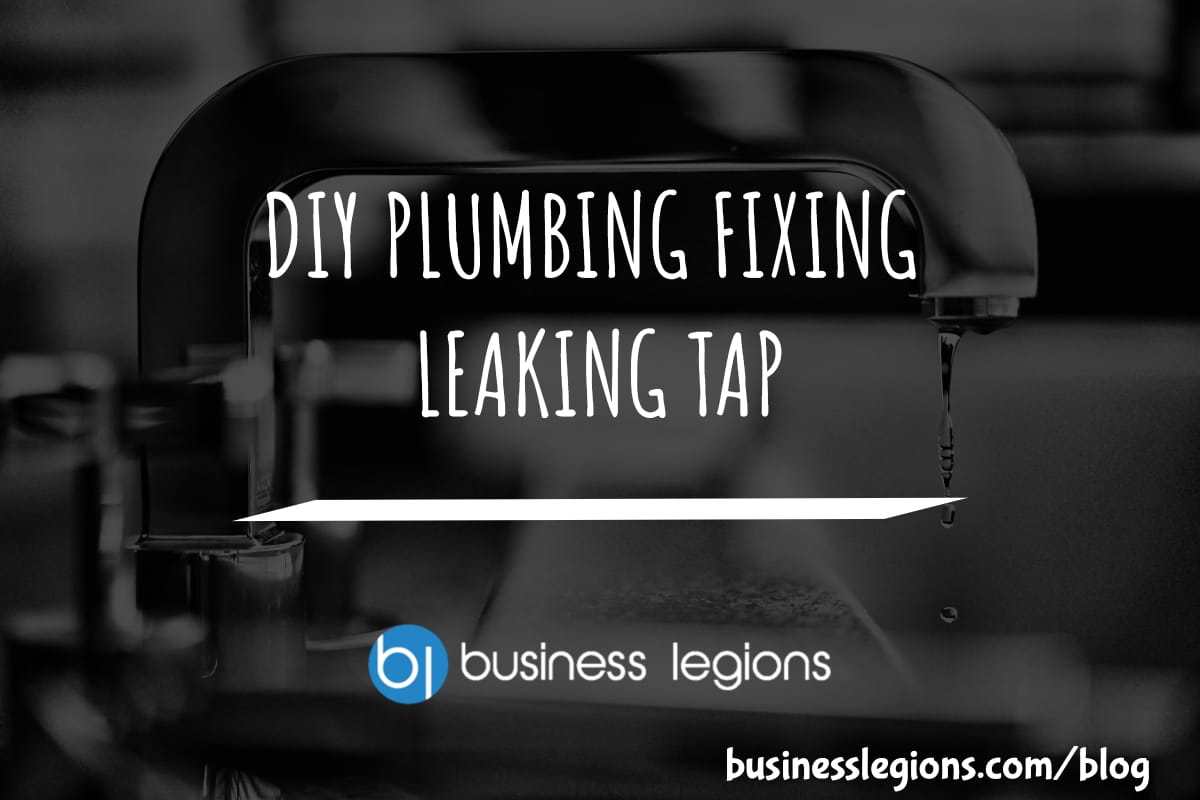 Business Legions DIY PLUMBING FIXING LEAKING TAP header