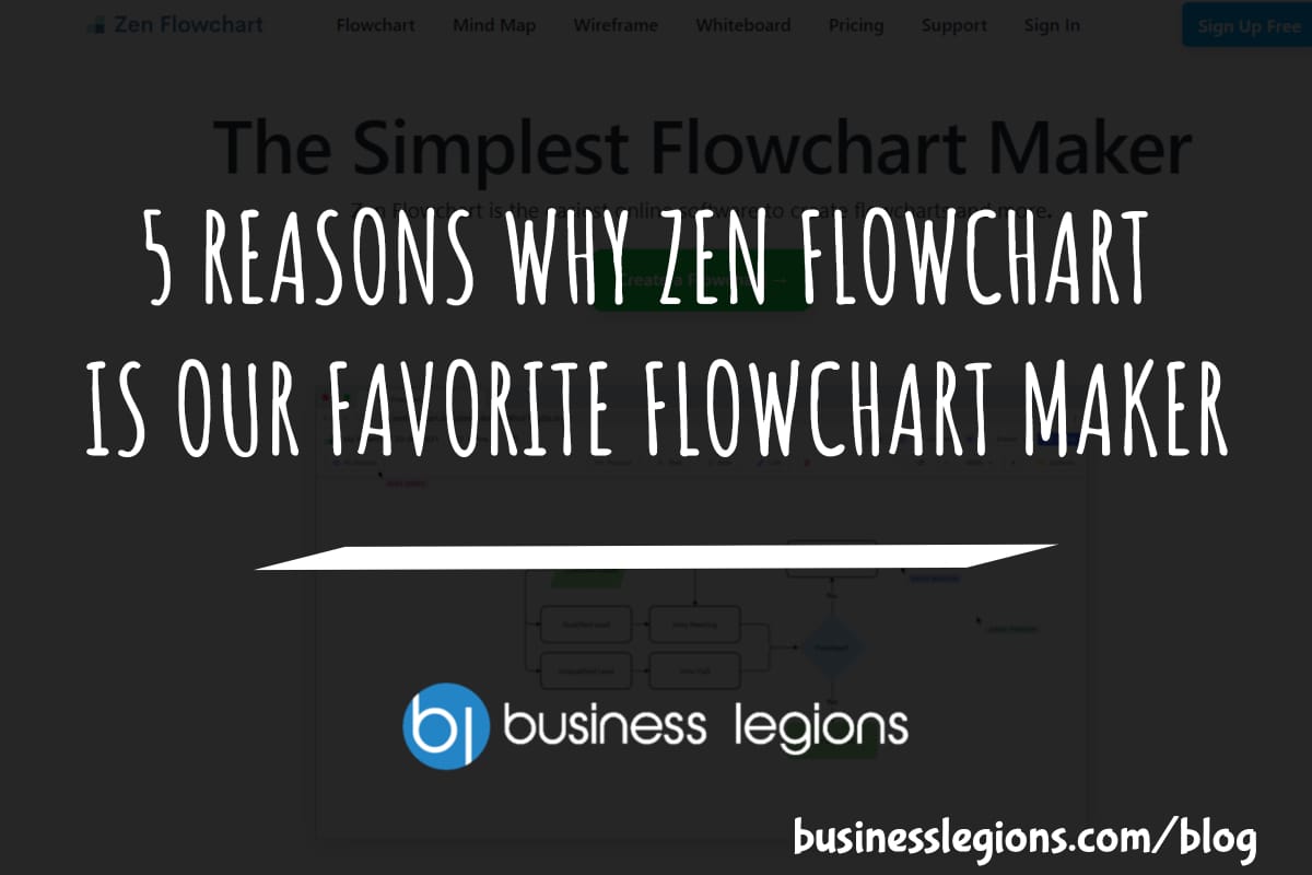 5 REASONS WHY ZEN FLOWCHART IS OUR FAVORITE FLOWCHART MAKER