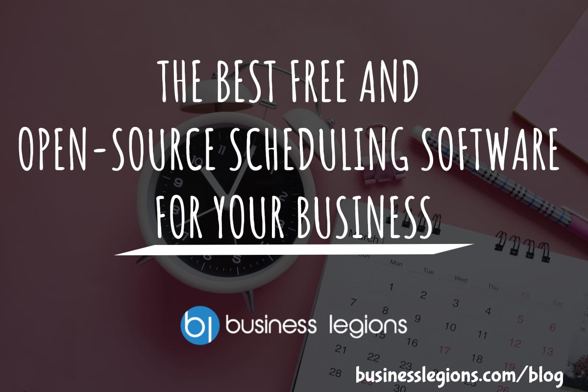 Business Legions THE BEST FREE AND OPEN SOURCE SCHEDULING SOFTWARE FOR YOUR BUSINESS header