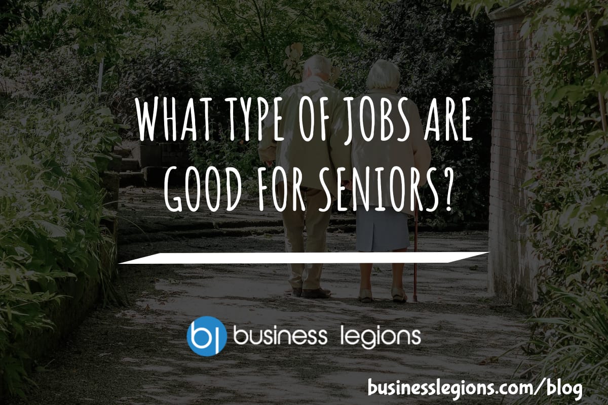 WHAT TYPE OF JOBS ARE GOOD FOR SENIORS?