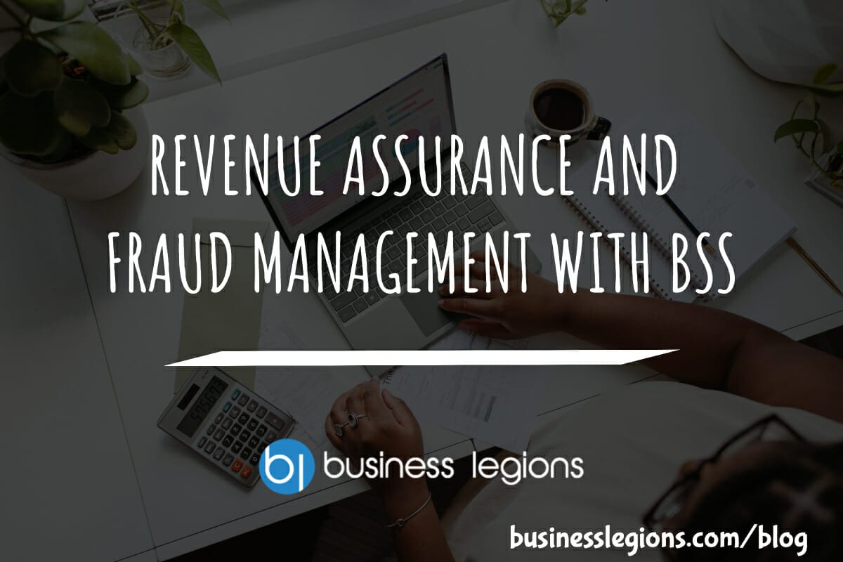 Business Legions REVENUE ASSURANCE AND FRAUD MANAGEMENT WITH BSS header