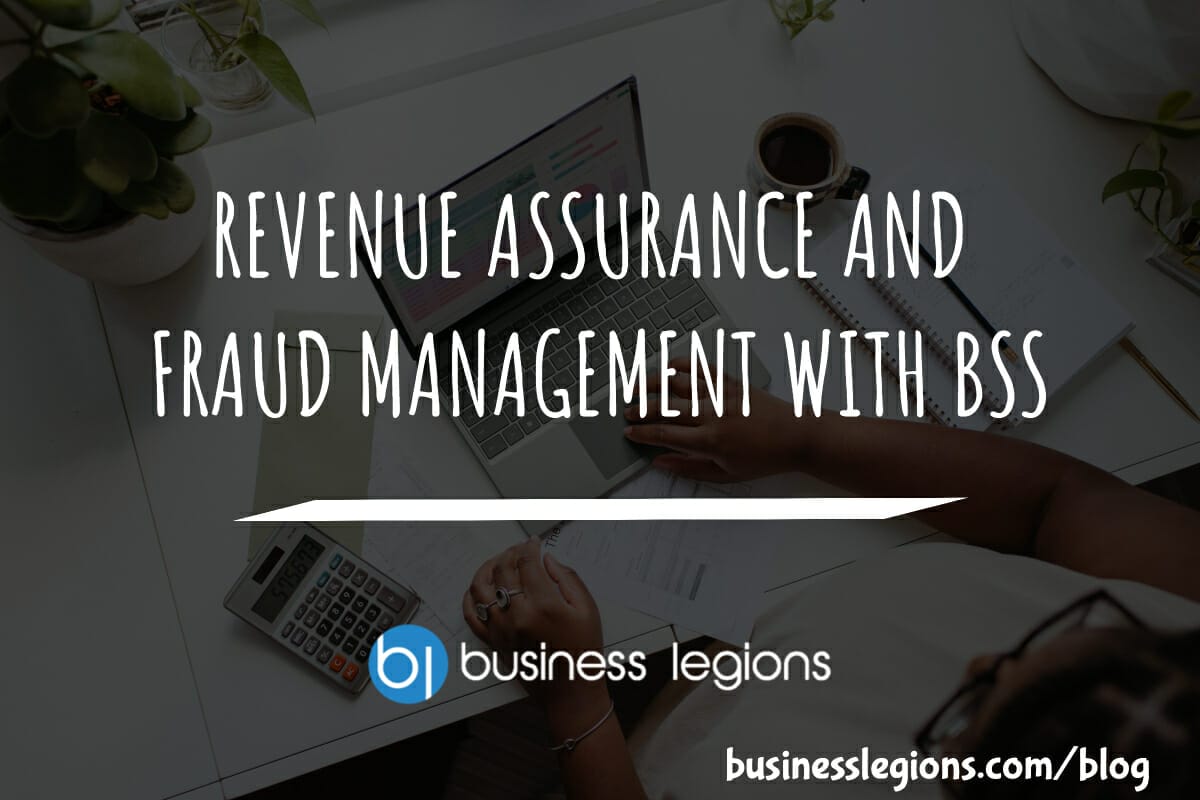 Business Legions REVENUE ASSURANCE AND FRAUD MANAGEMENT WITH BSS header
