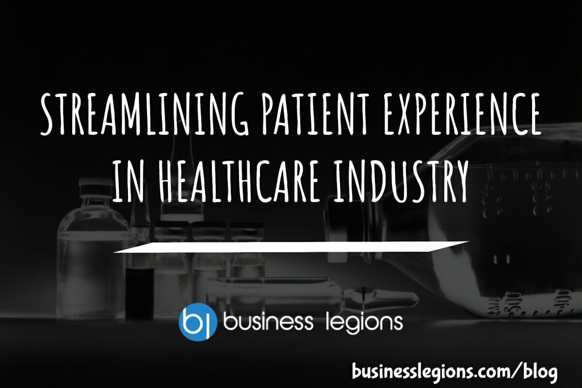 Business Legions STREAMLINING PATIENT EXPERIENCE IN HEALTHCARE INDUSTRY header