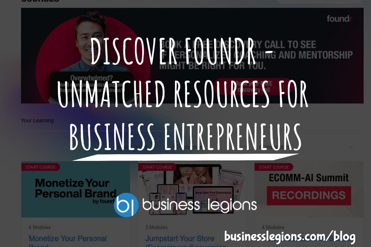 DISCOVER FOUNDR – UNMATCHED RESOURCES FOR BUSINESS ENTREPRENEURS