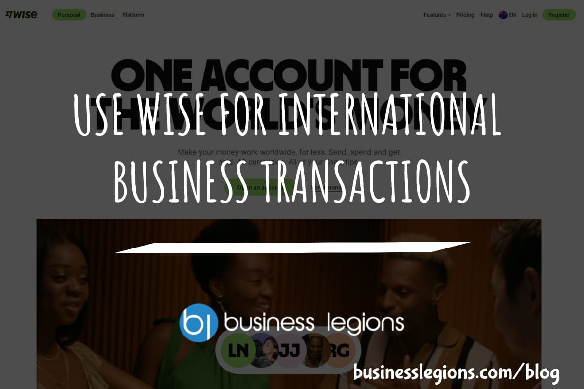 USE WISE FOR INTERNATIONAL BUSINESS TRANSACTIONS