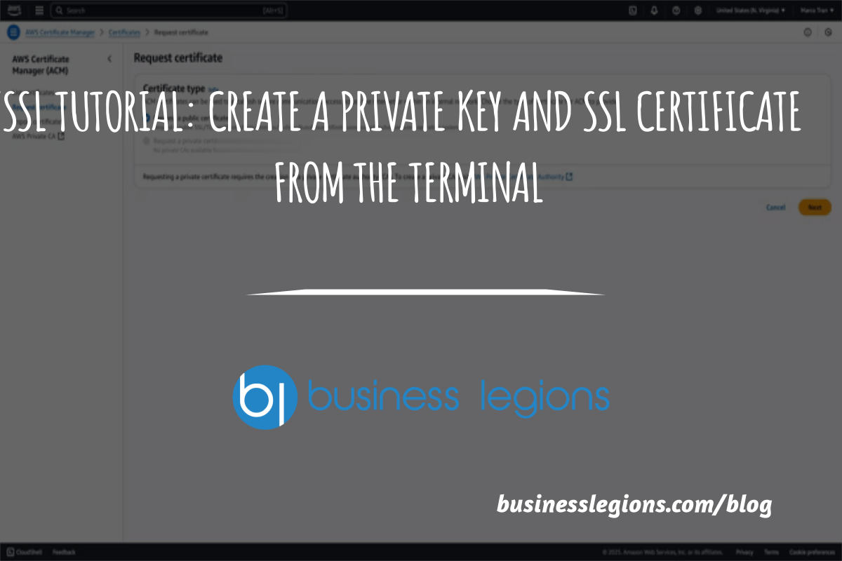 OPENSSL TUTORIAL: CREATE A PRIVATE KEY AND SSL CERTIFICATE FROM THE TERMINAL