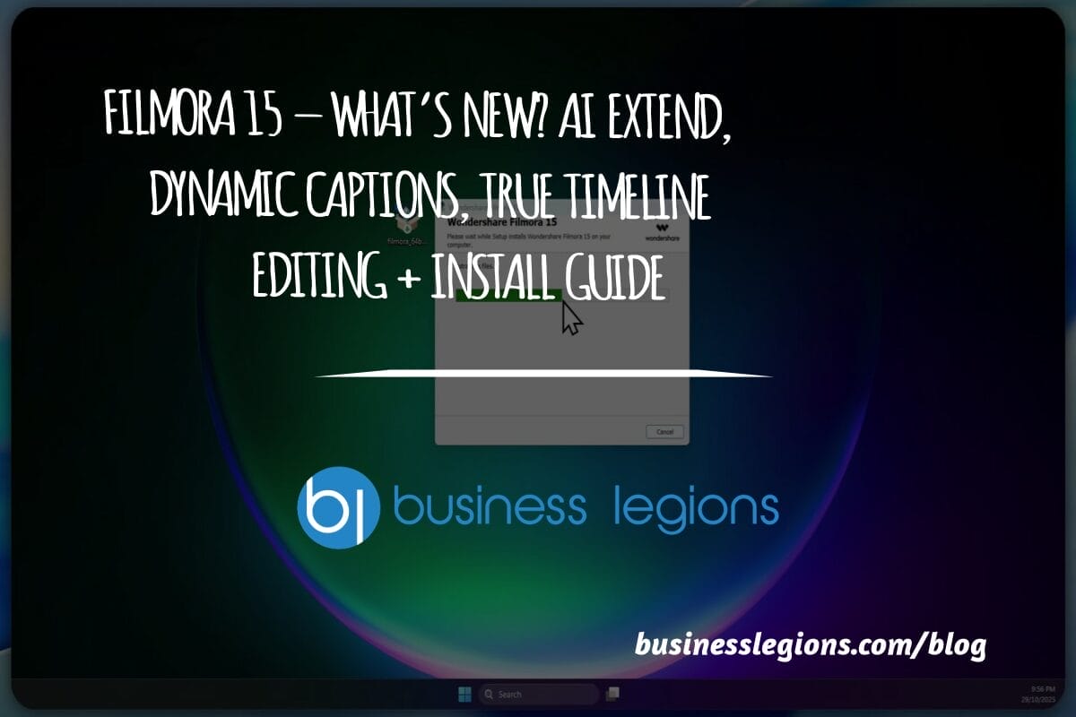 FILMORA 15 – WHAT’S NEW? AI EXTEND, DYNAMIC CAPTIONS, TRUE TIMELINE EDITING + INSTALL GUIDE