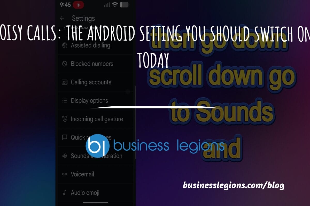 STOP NOISY CALLS: THE ANDROID SETTING YOU SHOULD SWITCH ON TODAY
